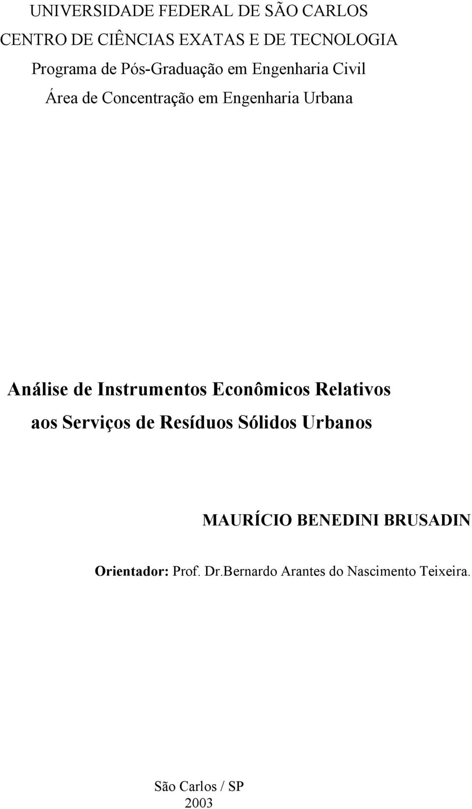 Instrumentos Econômicos Relativos aos Serviços de Resíduos Sólidos Urbanos MAURÍCIO