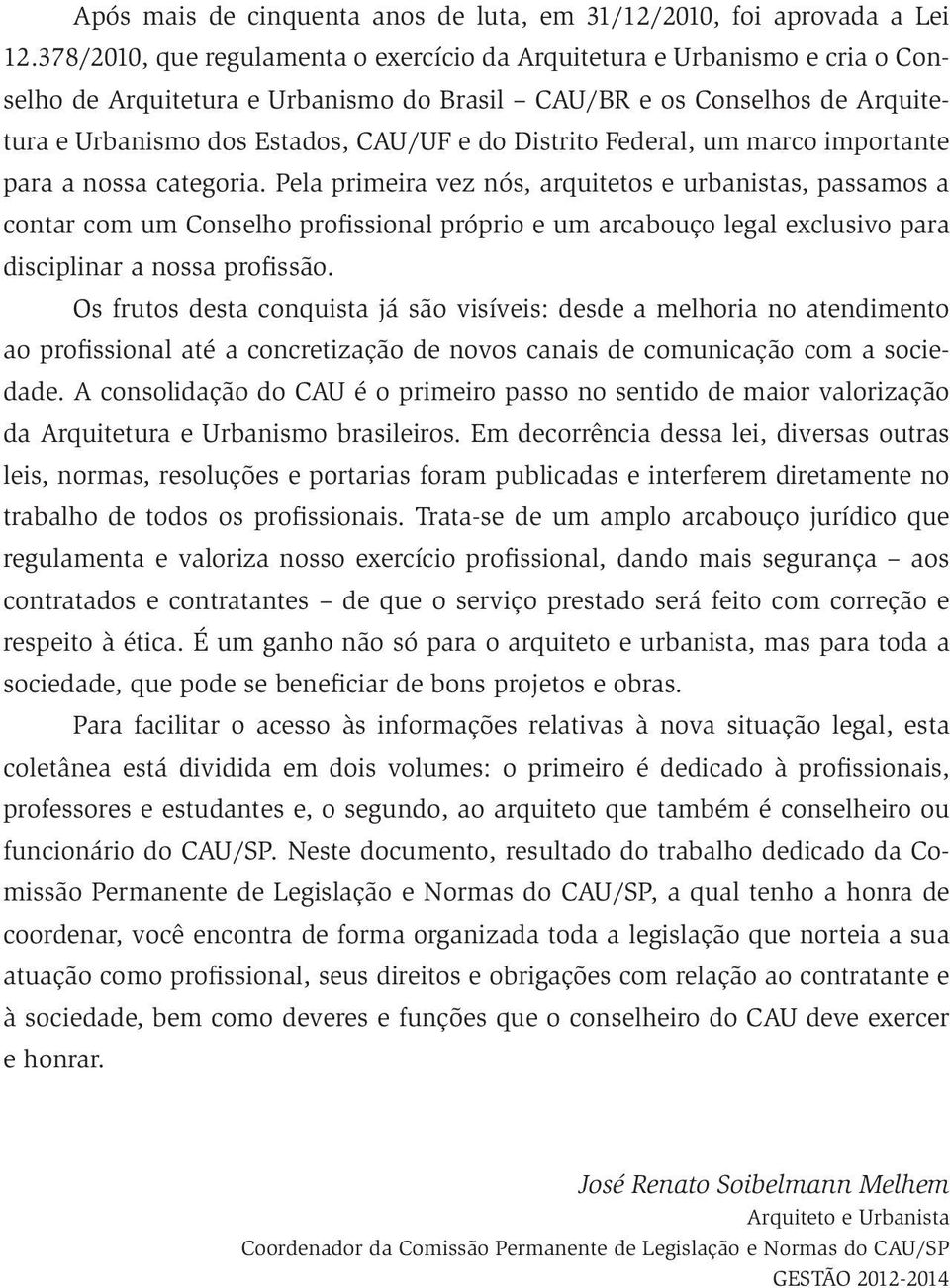 Distrito Federal, um marco importante para a nossa categoria.