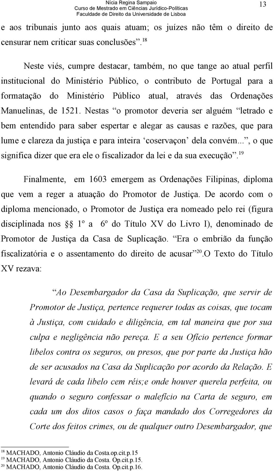 Ordenações Manuelinas, de 1521.