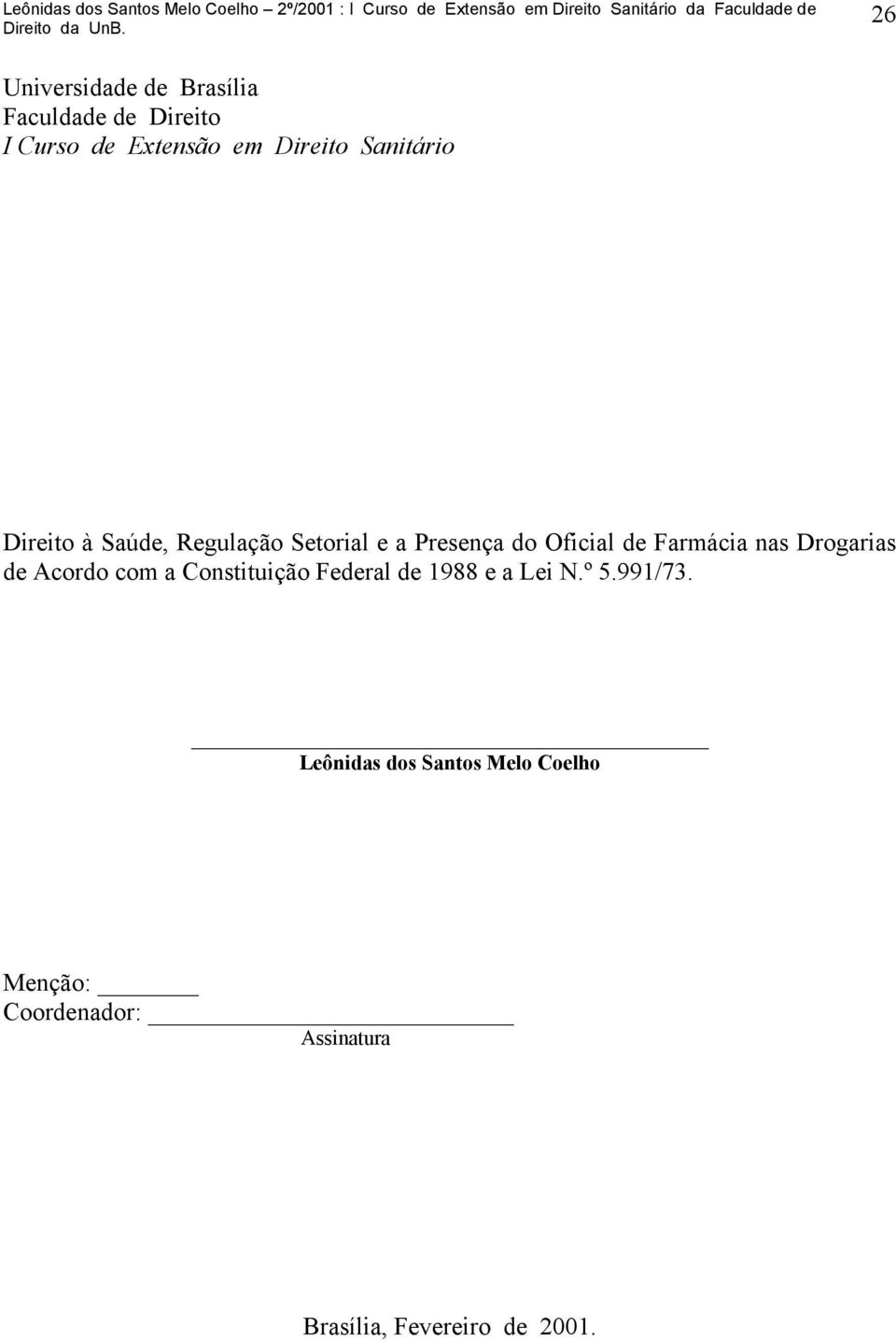 nas Drogarias de Acordo com a Constituição Federal de 1988 e a Lei N.º 5.991/73.