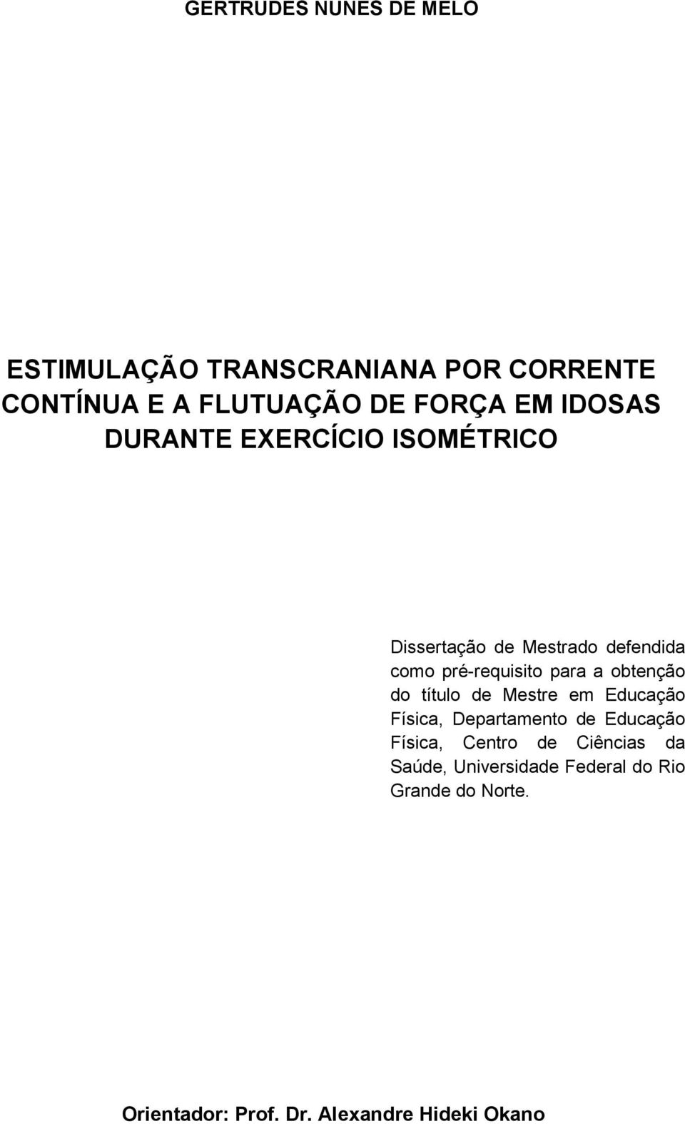 obtenção do título de Mestre em Educação Física, Departamento de Educação Física, Centro de