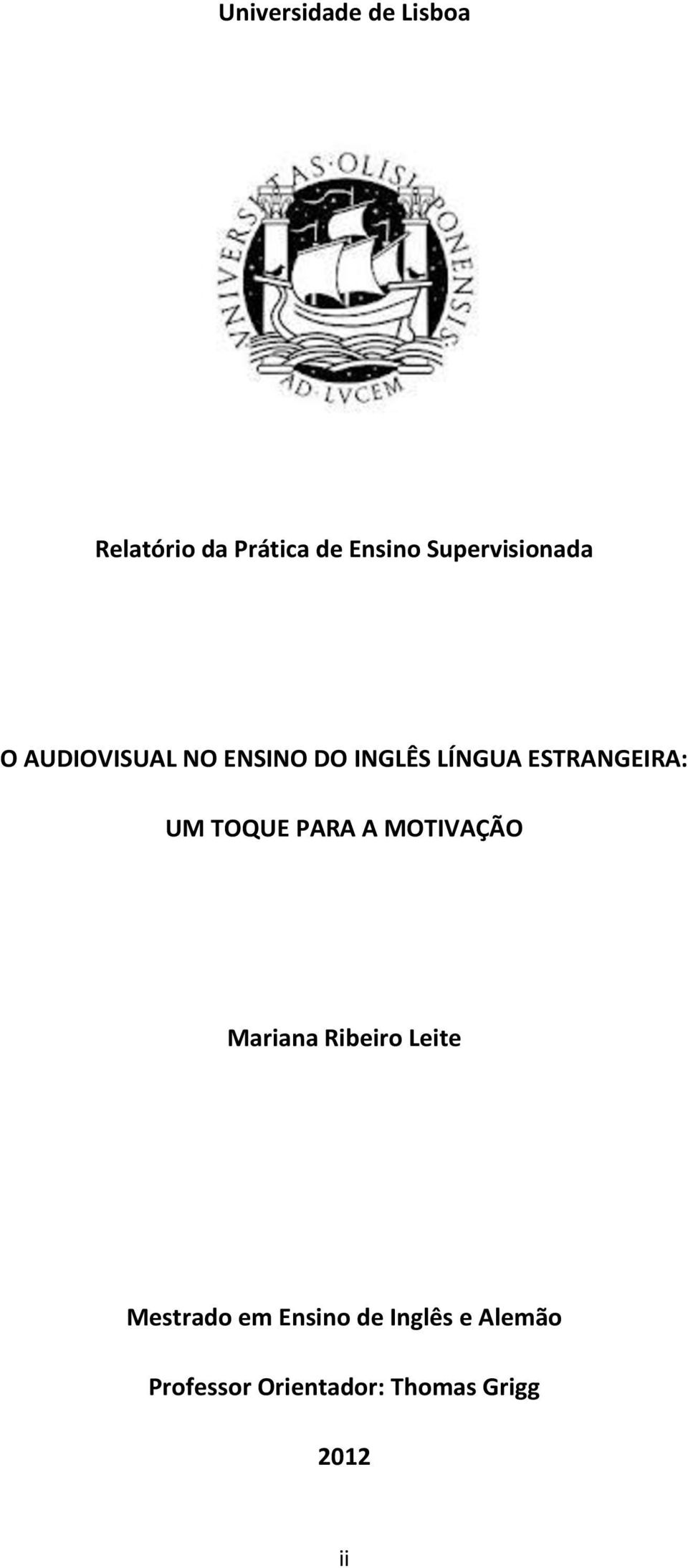 ESTRANGEIRA: UM TOQUE PARA A MOTIVAÇÃO Mariana Ribeiro Leite