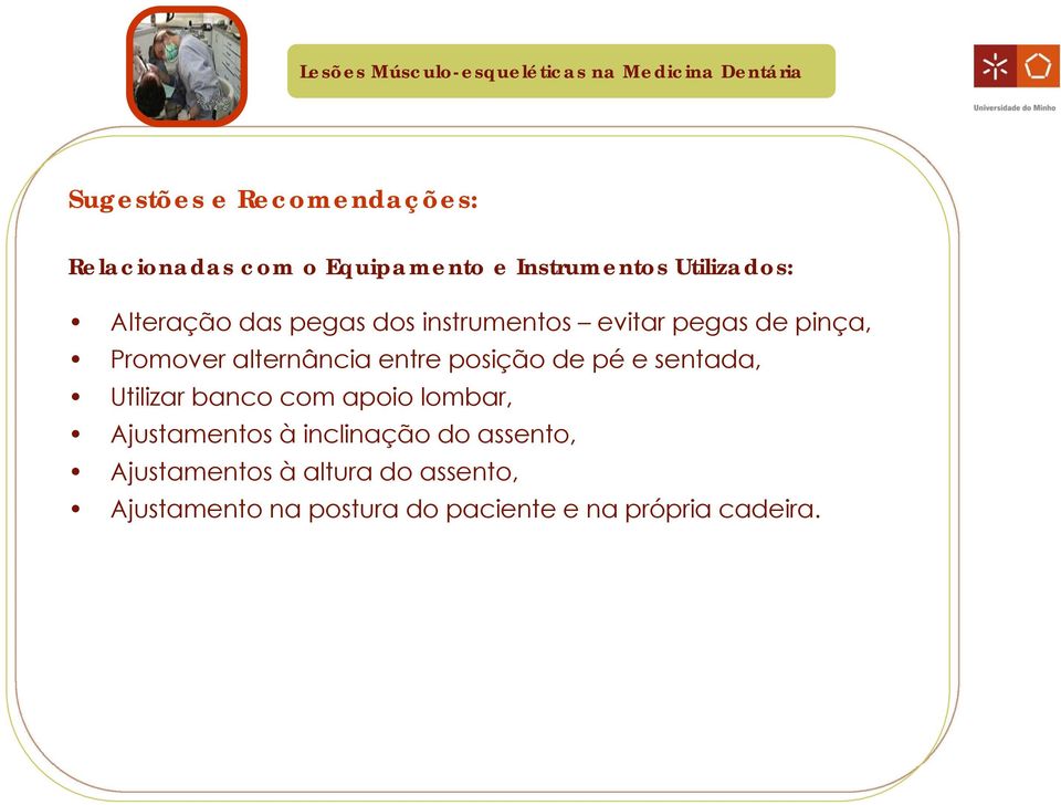 posição de pé e sentada, Utilizar banco com apoio lombar, Ajustamentos à inclinação do