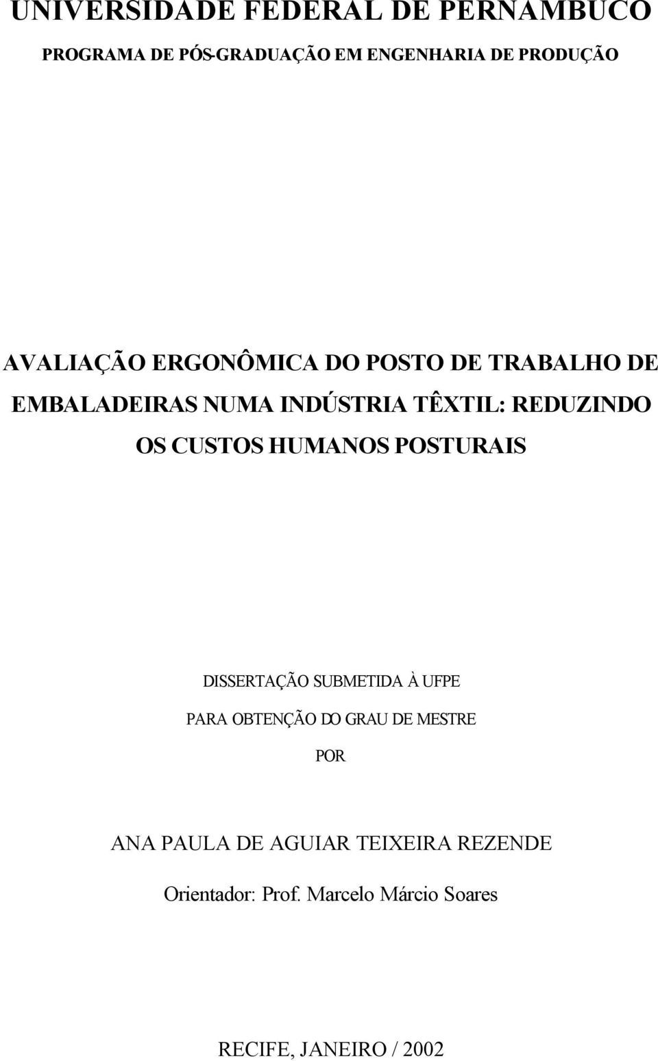 OS CUSTOS HUMANOS POSTURAIS DISSERTAÇÃO SUBMETIDA À UFPE PARA OBTENÇÃO DO GRAU DE MESTRE POR