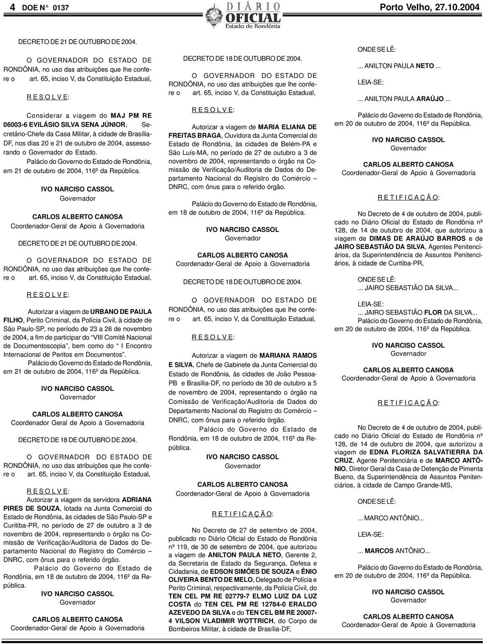 assessorando o do Estado. em 21 de outubro de 2004, 116º da República.