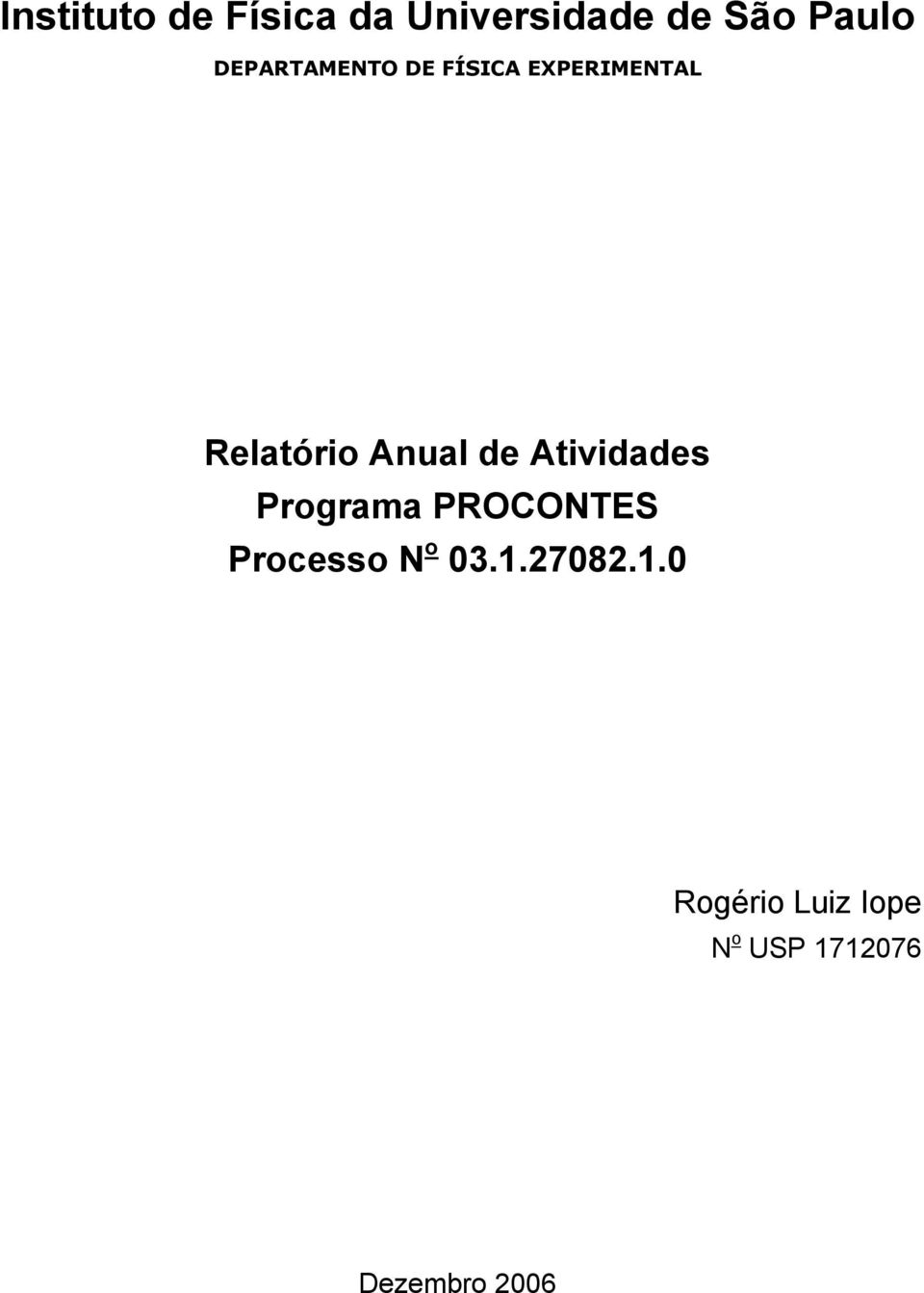 de Atividades Programa PROCONTES Processo N o 03.1.