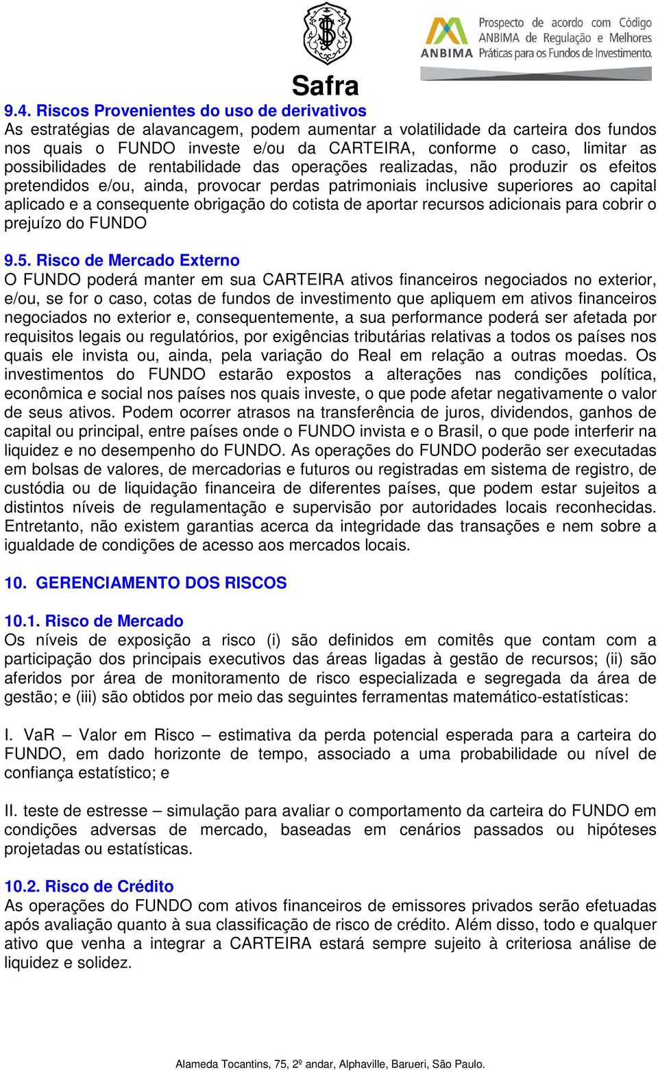 obrigação do cotista de aportar recursos adicionais para cobrir o prejuízo do FUNDO 9.5.