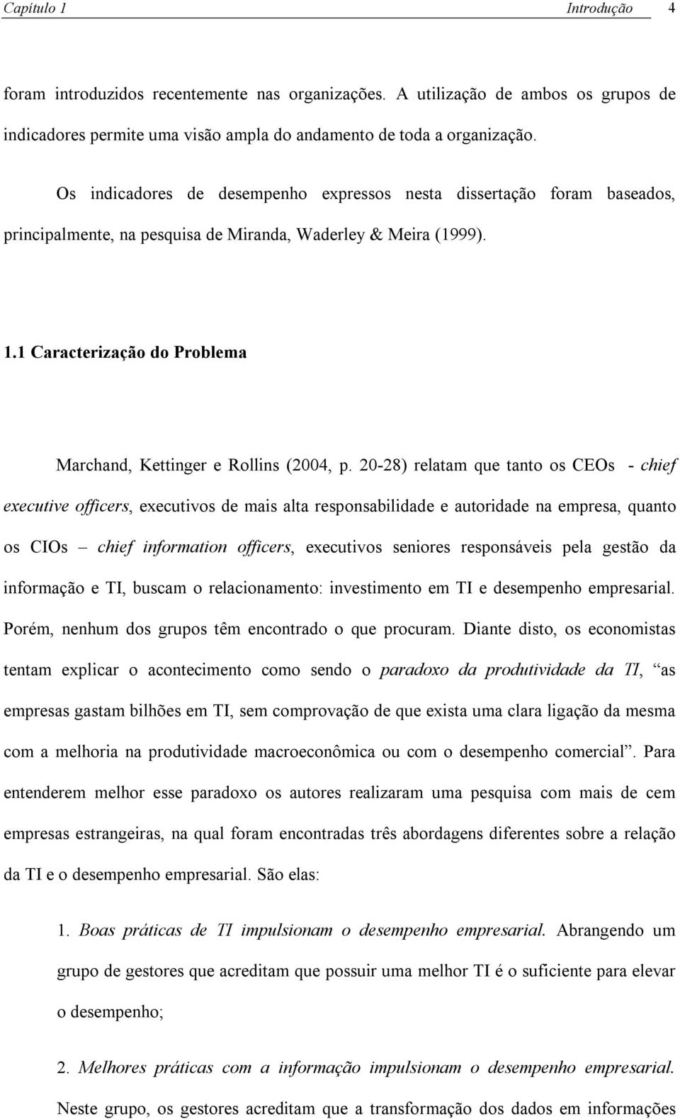 1 Caracterização do Problema Marchand, Kettinger e Rollins (2004, p.