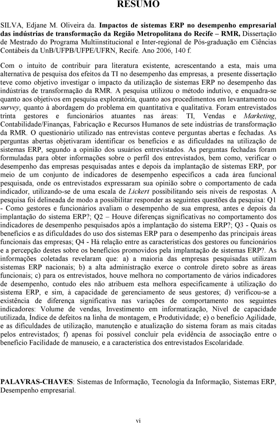 Pós-graduação em Ciências Contábeis da UnB/UFPB/UFPE/UFRN, Recife. Ano 2006, 140 f.