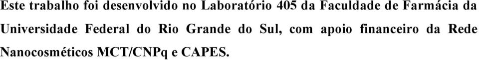 Federal do Rio Grande do Sul, com apoio