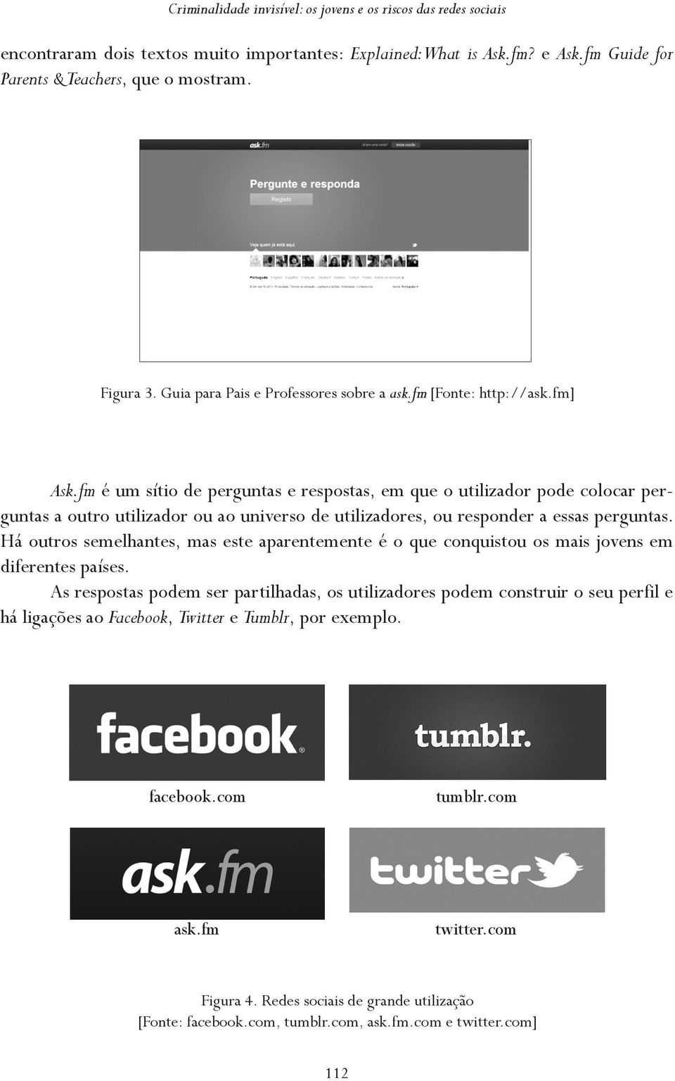 fm é um sítio de perguntas e respostas, em que o utilizador pode colocar perguntas a outro utilizador ou ao universo de utilizadores, ou responder a essas perguntas.