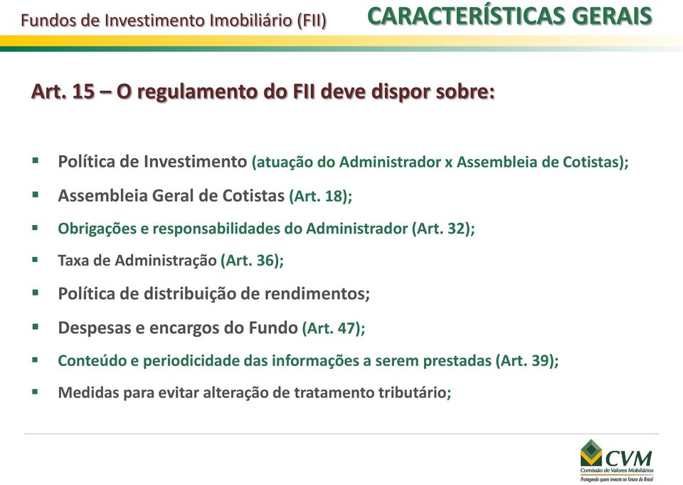 Assembleia Geral de Cotistas (Art. 18); Obrigações e responsabilidades do Administrador (Art.