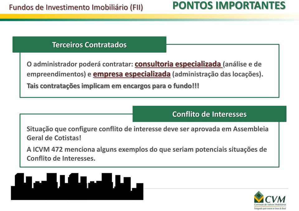 Tais contratações implicam em encargos para o fundo!