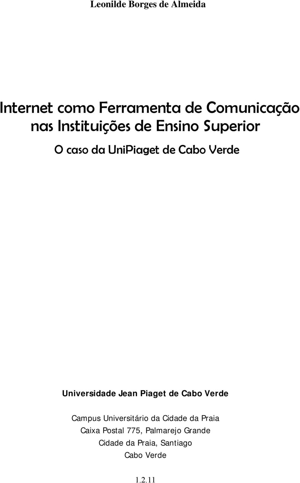 Universidade Jean Piaget de Cabo Verde Campus Universitário da Cidade da