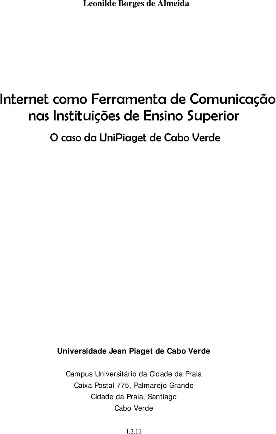 Universidade Jean Piaget de Cabo Verde Campus Universitário da Cidade da