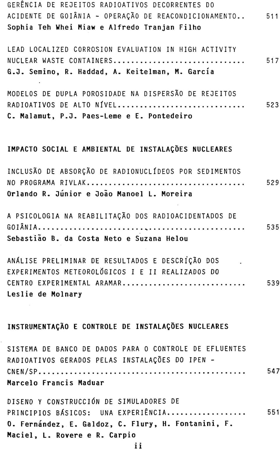 Garcia MODELOS DE DUPLA POROSIDADE NA DISPERSAO DE REJEITOS RADIOATIVOS DE ALTO NfVEL 523 C. Malamut, P.O. Paes-Leme e E.