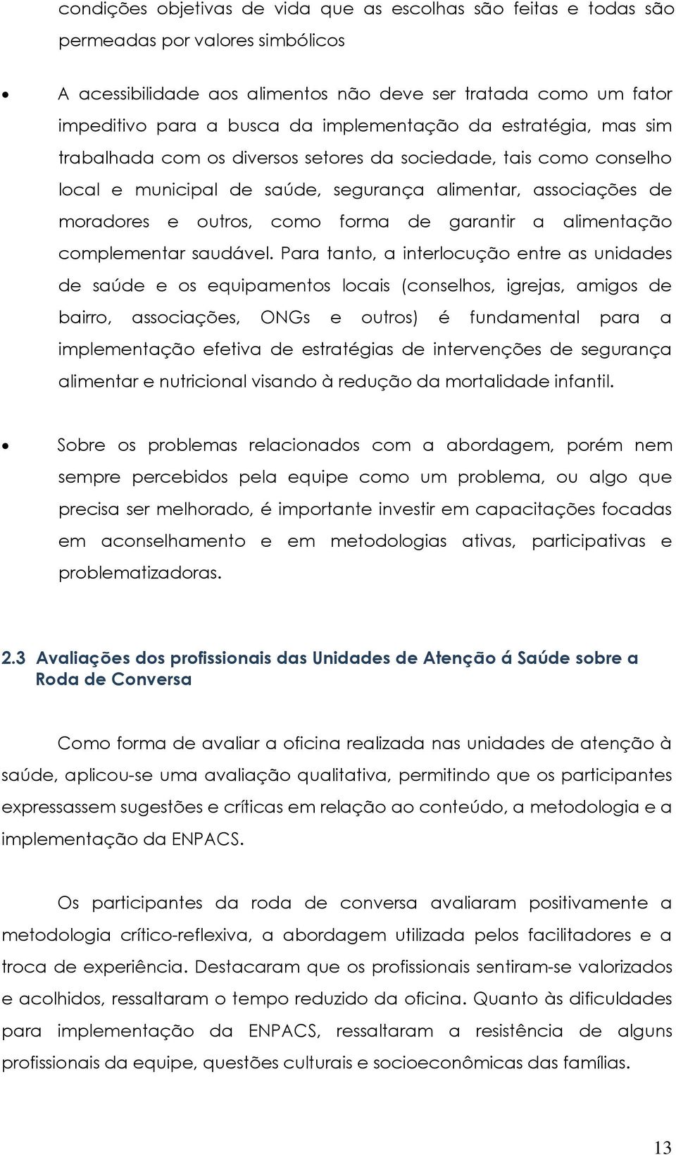 de garantir a alimentação complementar saudável.