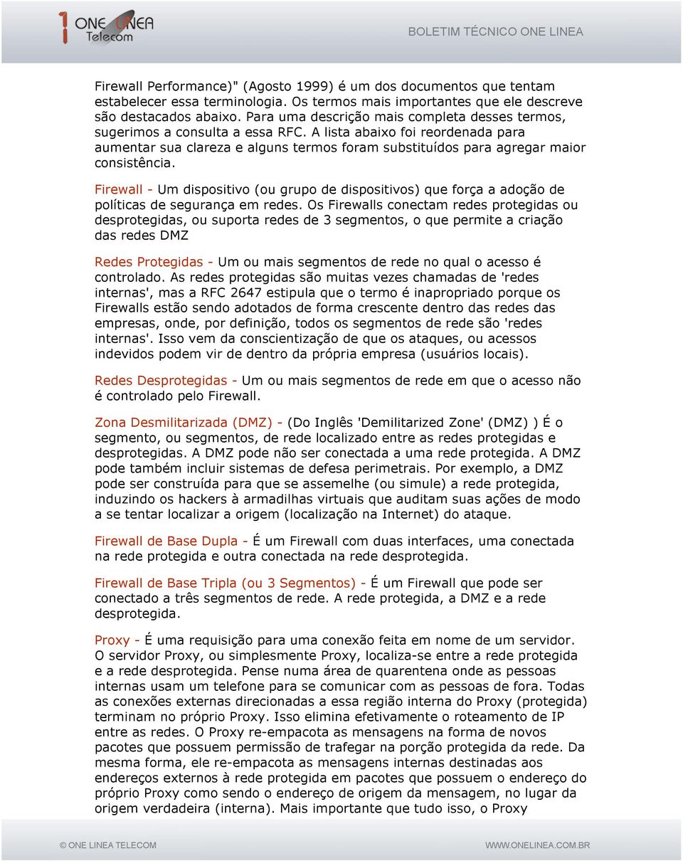 A lista abaixo foi reordenada para aumentar sua clareza e alguns termos foram substituídos para agregar maior consistência.