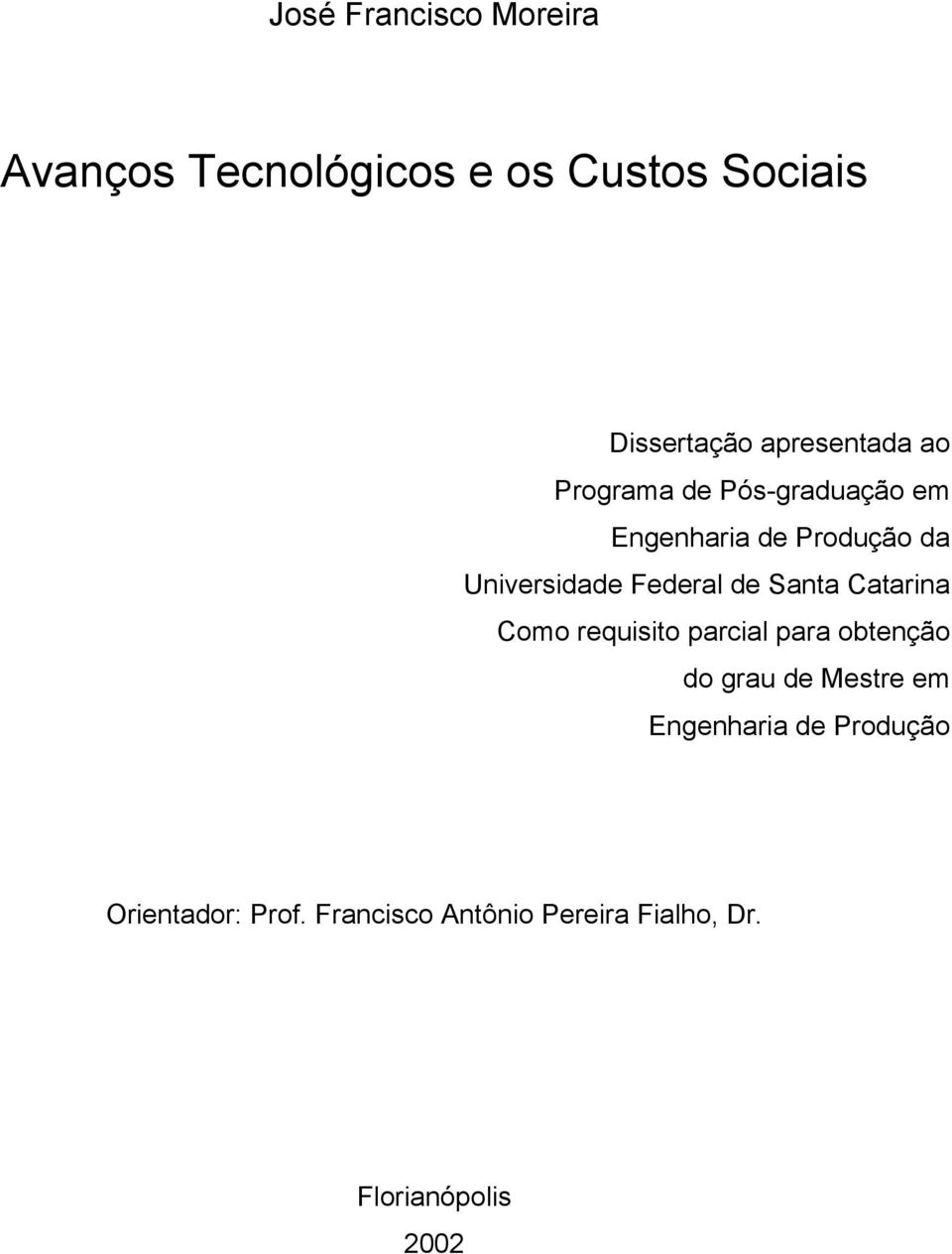 Federal de Santa Catarina Como requisito parcial para obtenção do grau de Mestre em