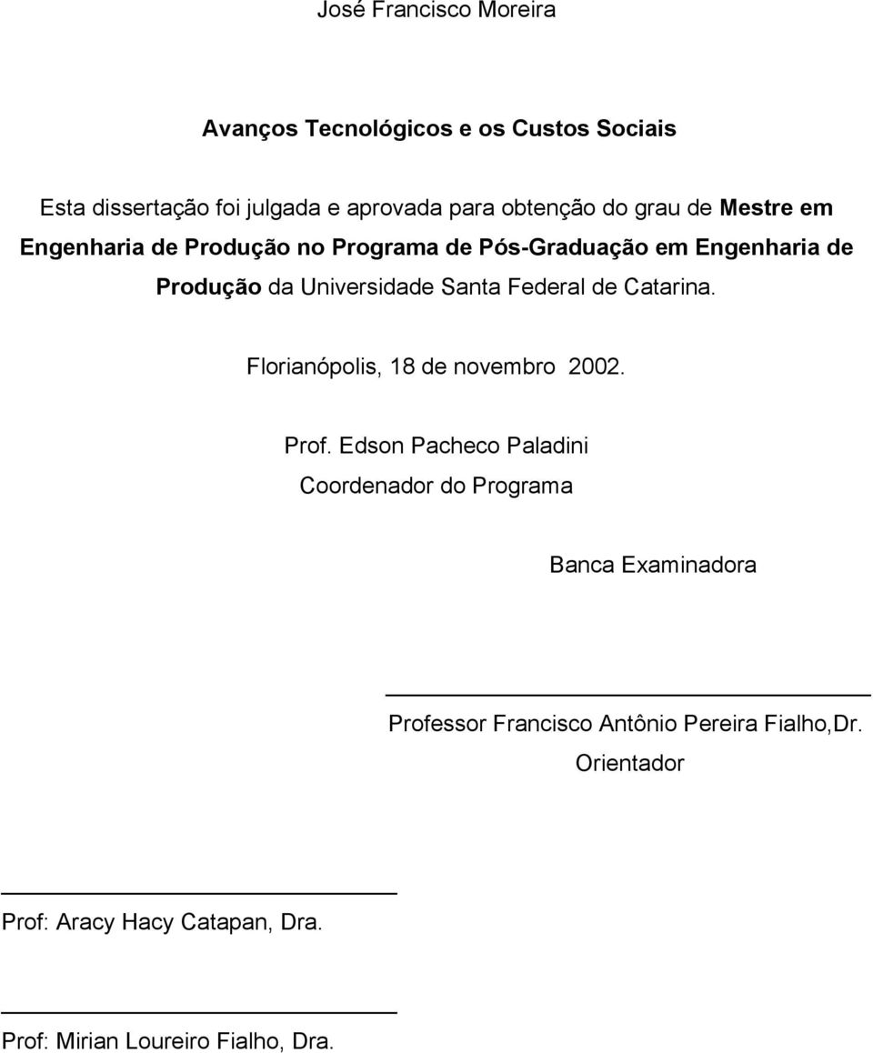 Federal de Catarina. Florianópolis, 18 de novembro 2002. Prof.