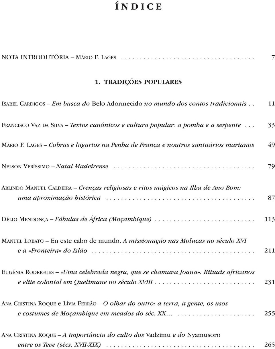 LAGES Cobras e lagartos na Penha de França e noutros santuários marianos 49 NELSON VERÍSSIMO Natal Madeirense.