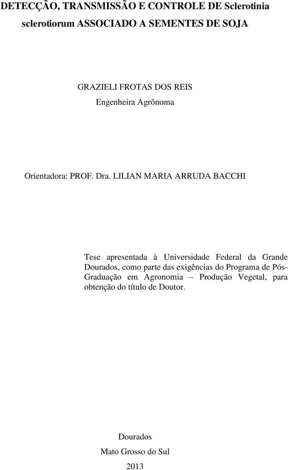 LILIAN MARIA ARRUDA BACCHI Tese apresentada à Universidade Federal da Grande Dourados, como parte