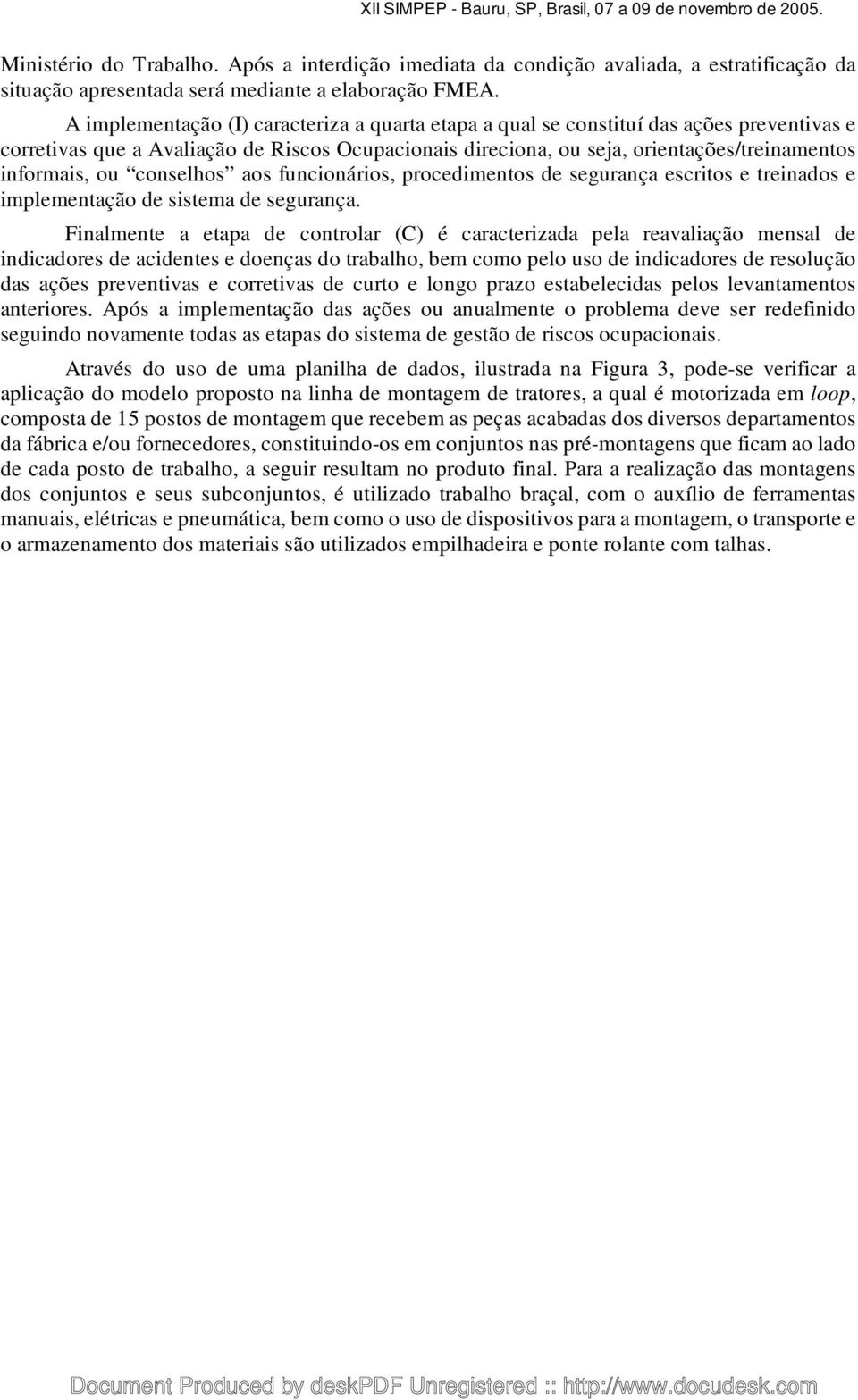 conselhos aos funcionários, procedimentos de segurança escritos e treinados e implementação de sistema de segurança.