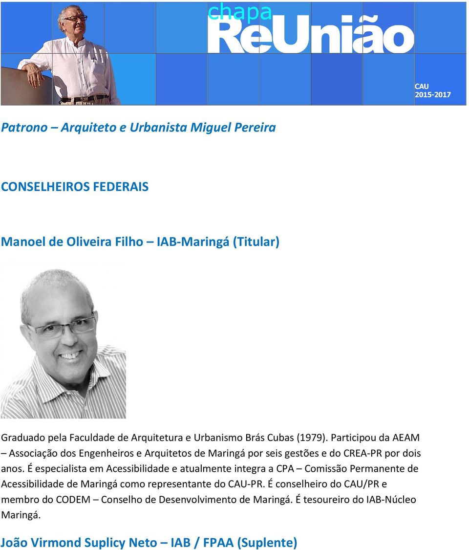 Participou da AEAM Associação dos Engenheiros e Arquitetos de Maringá por seis gestões e do CREA-PR por dois anos.