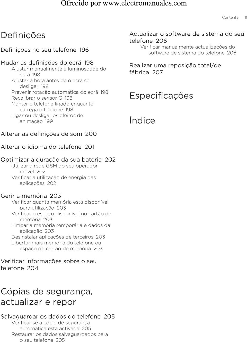 206 Verificar manualmente actualizações do software de sistema do telefone 206 Realizar uma reposição total/de fábrica 207 Especificações Índice Alterar as definições de som 200 Alterar o idioma do