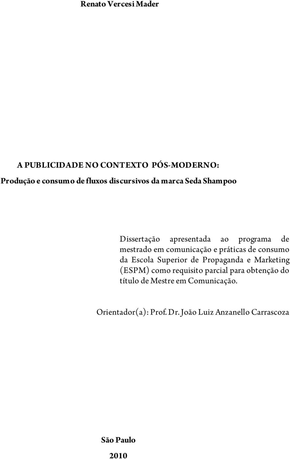 consumo da Escola Superior de Propaganda e Marketing (ESPM) como requisito parcial para obtenção do