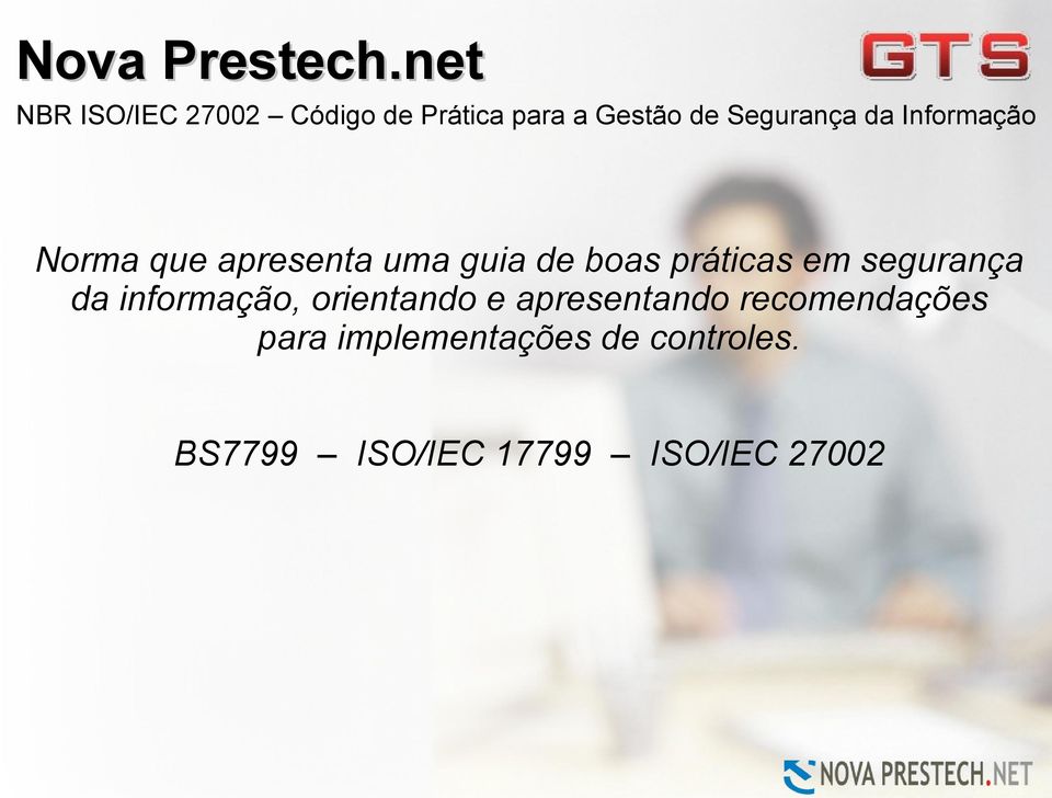 segurança da informação, orientando e apresentando recomendações