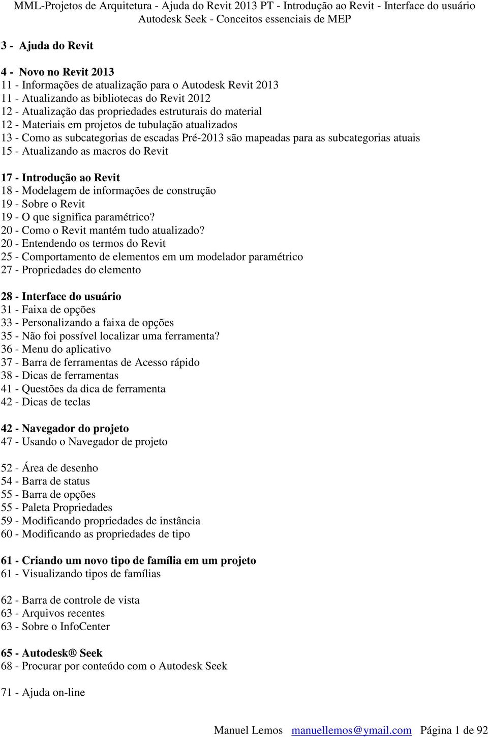 infrmações de cnstruçã 19 - Sbre Revit 19 - O que significa paramétric? 20 - Cm Revit mantém tud atualizad?