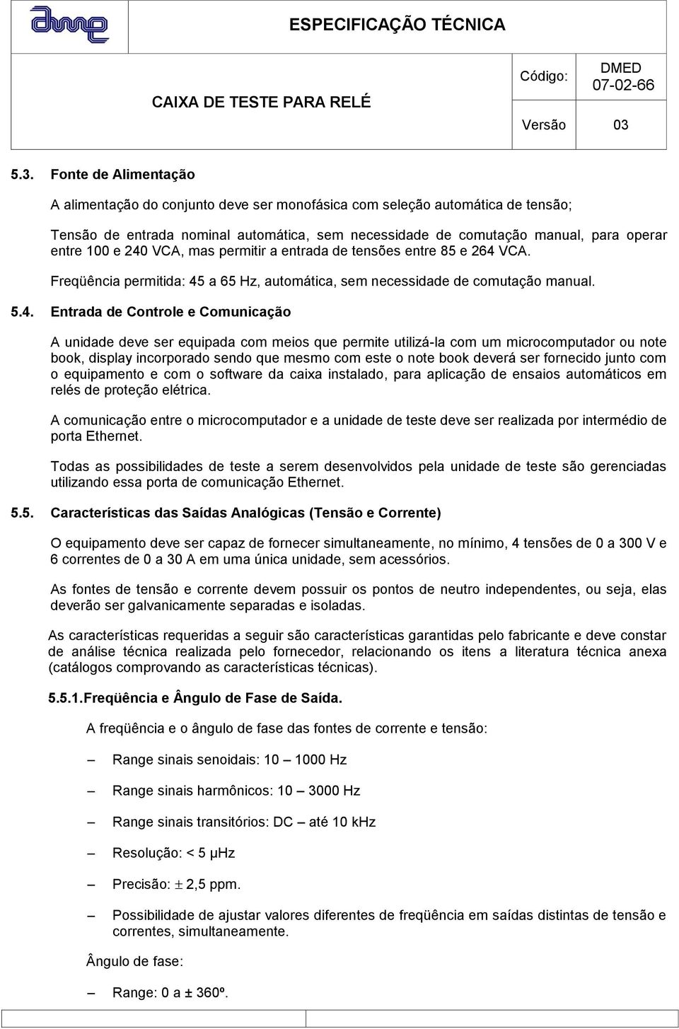 VCA, mas permitir a entrada de tensões entre 85 e 264 