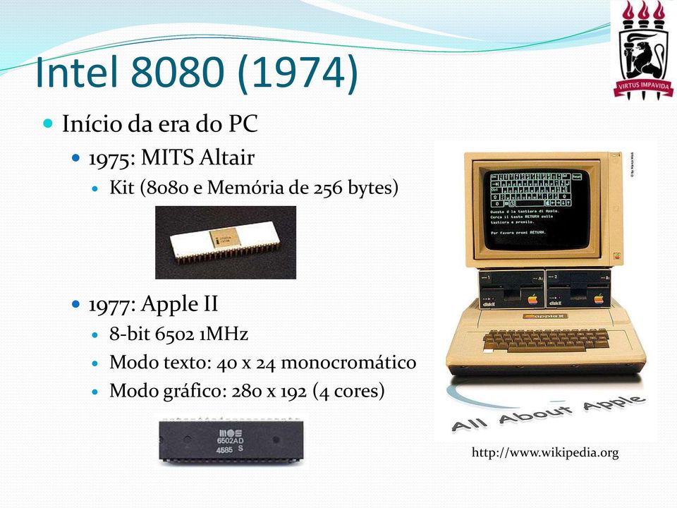 II 8-bit 6502 1MHz Modo texto: 40 x 24 monocromático