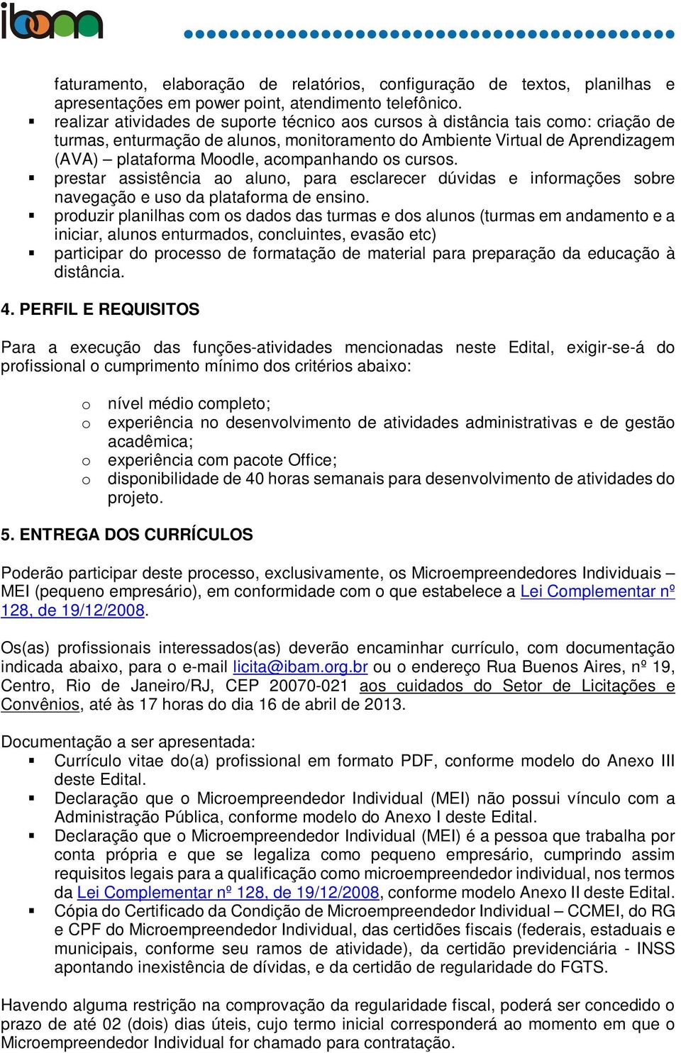 acompanhando os cursos. prestar assistência ao aluno, para esclarecer dúvidas e informações sobre navegação e uso da plataforma de ensino.