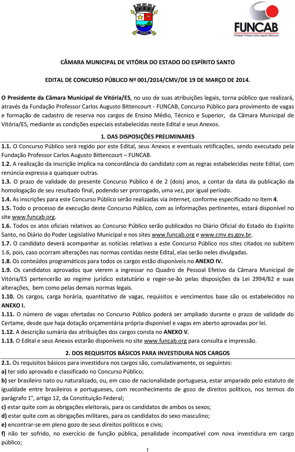 para provimento de vagas e formação de cadastro de reserva nos cargos de Ensino Médio, Técnico e Superior, da Câmara Municipal de Vitória/ES, mediante as condições especiais estabelecidas neste