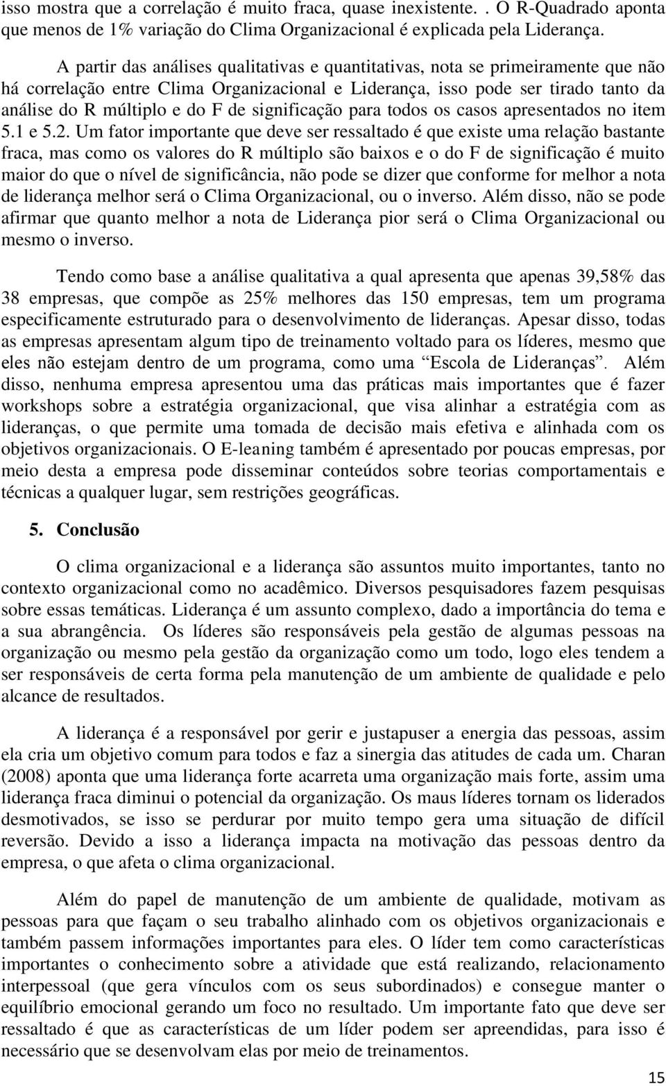 significação para todos os casos apresentados no item 5.1 e 5.2.