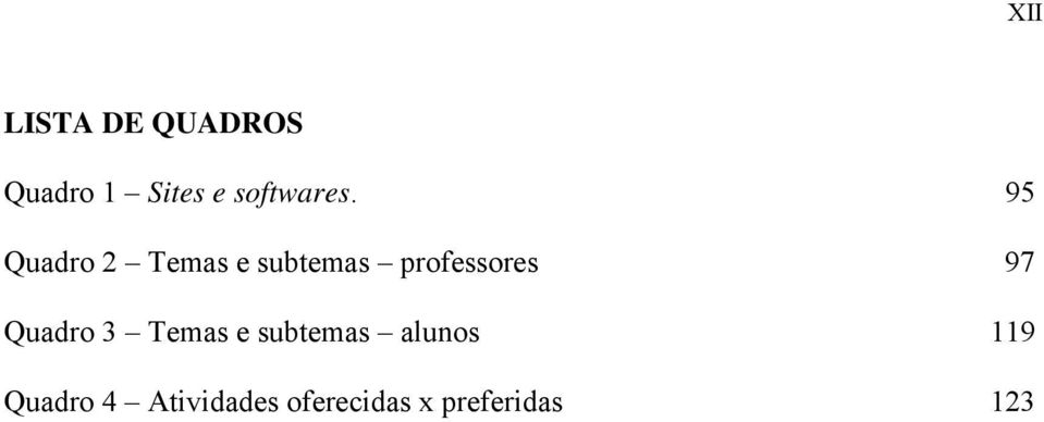 95 Quadro 2 Temas e subtemas professores 97