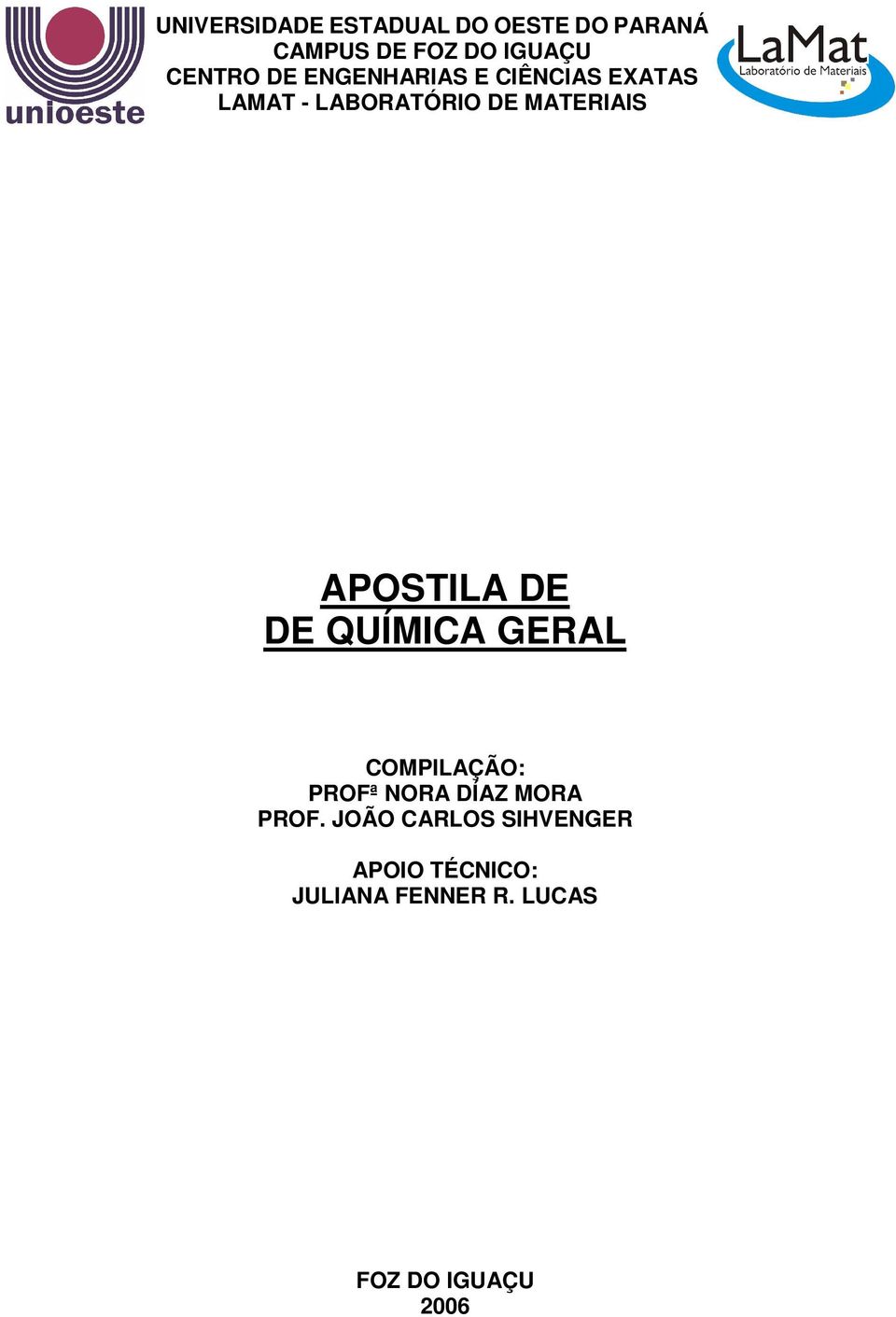 APOSTILA DE DE QUÍMICA GERAL COMPILAÇÃO: PROFª NORA DÍAZ MORA PROF.