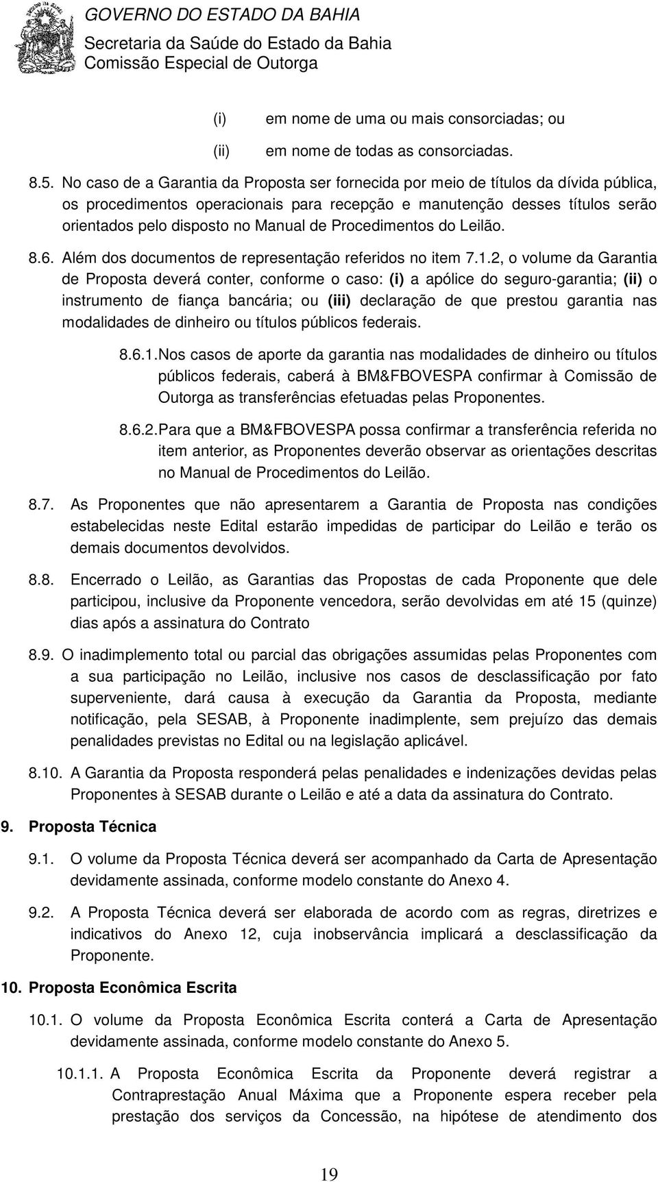 de Procedimentos do Leilão. 8.6. Além dos documentos de representação referidos no item 7.1.