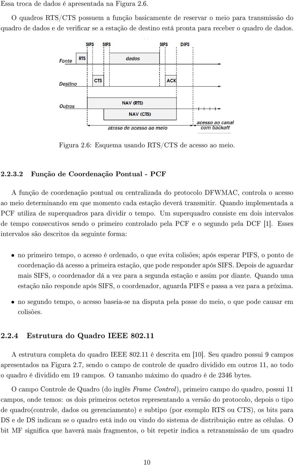 6: Esquema usando RTS/CTS de acesso ao meio. 2.2.3.