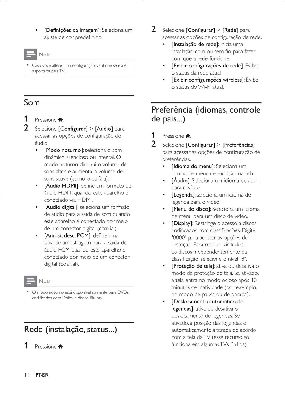 [Áudio digital]: seleciona um formato de áudio para a saída de som quando este aparelho é conectado por meio de um conector digital (coaxial). [Amost. desc.