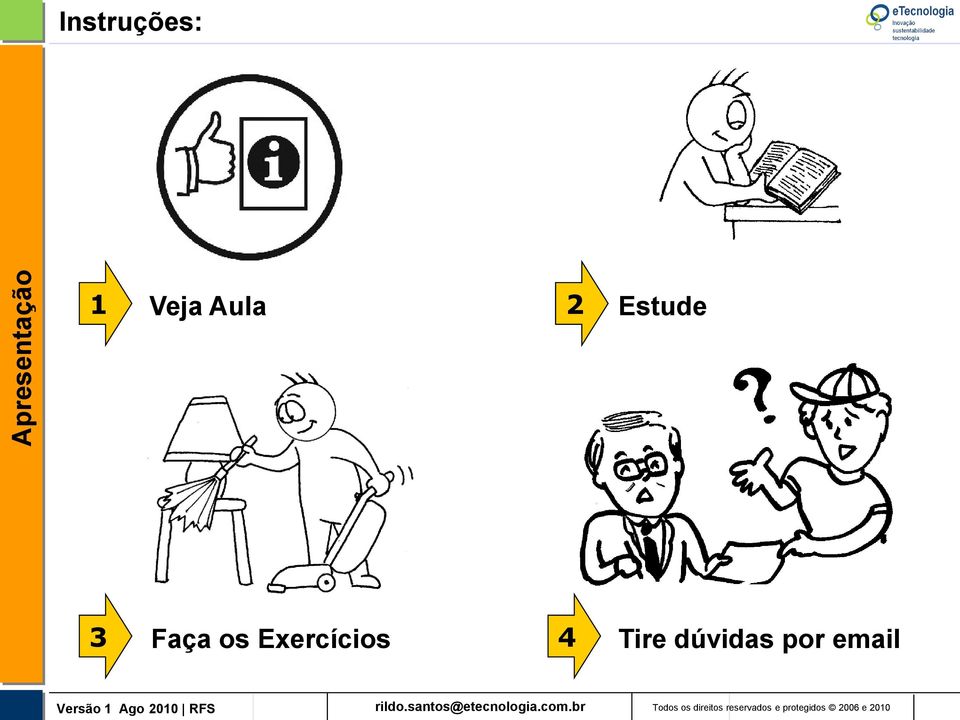 Faça os Exercícios