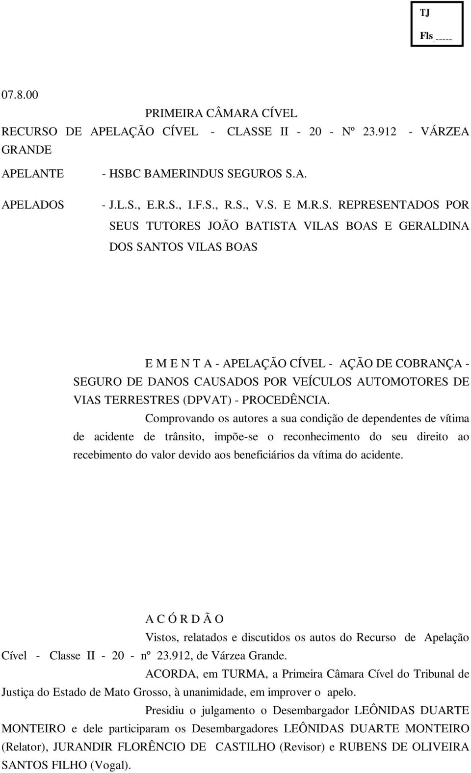 AÇÃO DE COBRANÇA - SEGURO DE DANOS CAUSADOS POR VEÍCULOS AUTOMOTORES DE VIAS TERRESTRES (DPVAT) - PROCEDÊNCIA.