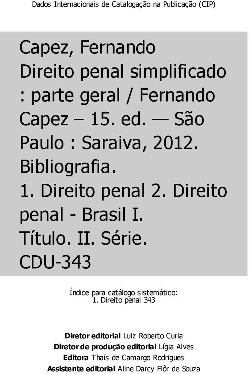 II. Série. CDU-343 Índice para catálogo sistemático: 1.