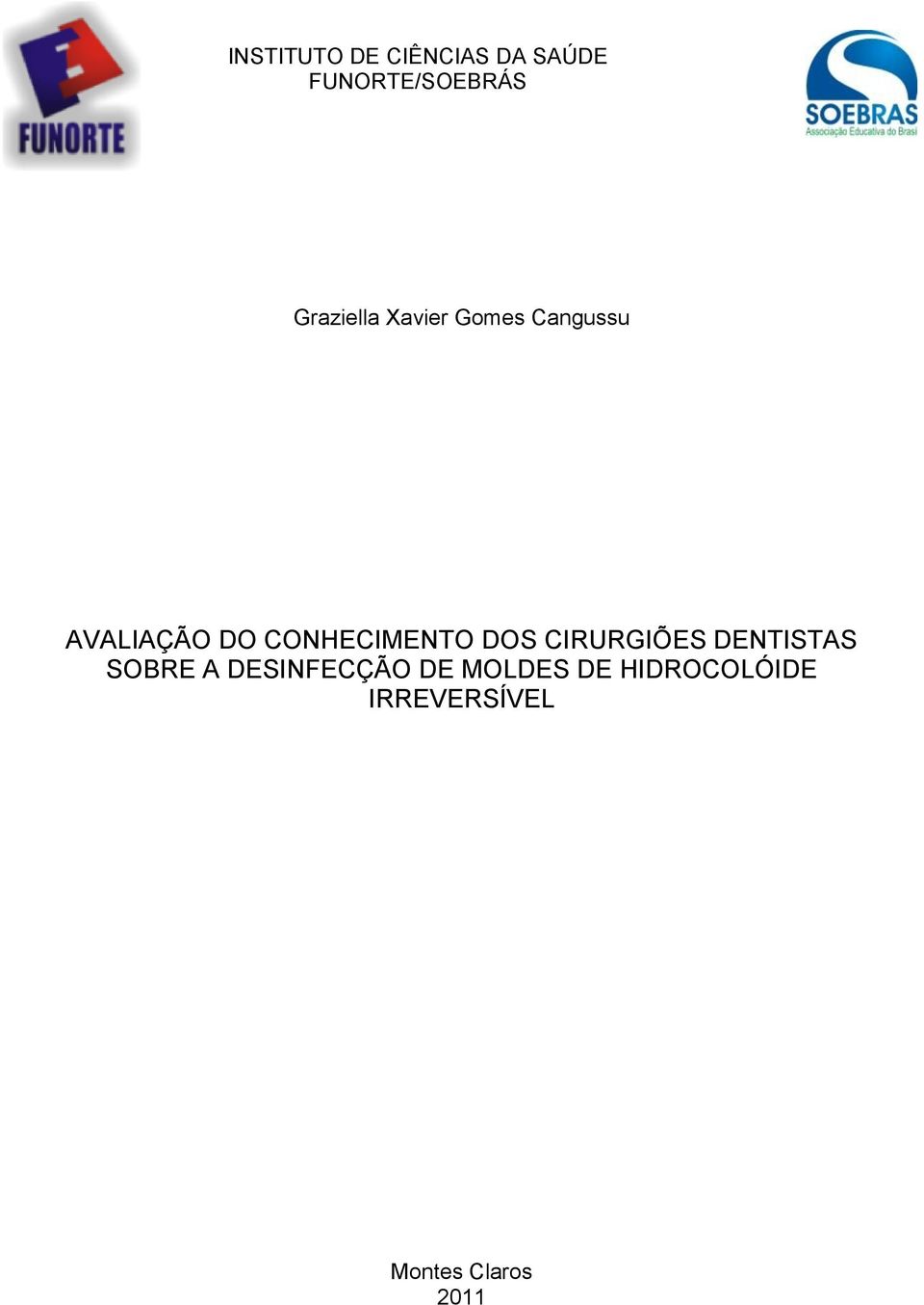 CONHECIMENTO DOS CIRURGIÕES DENTISTAS SOBRE A