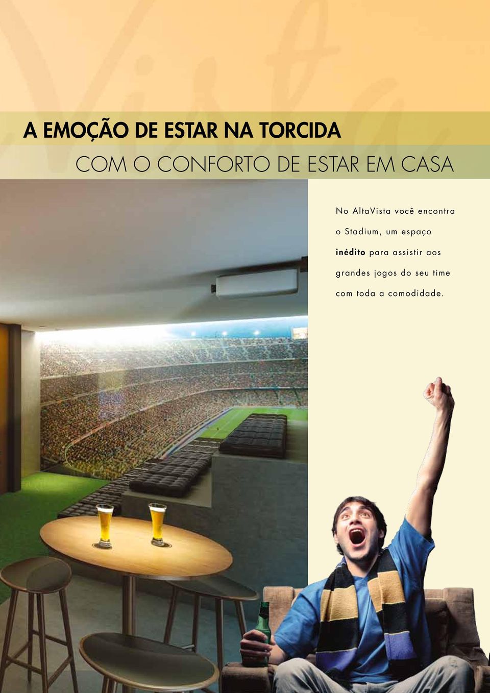 Stadium, um espaço inédito para assistir aos