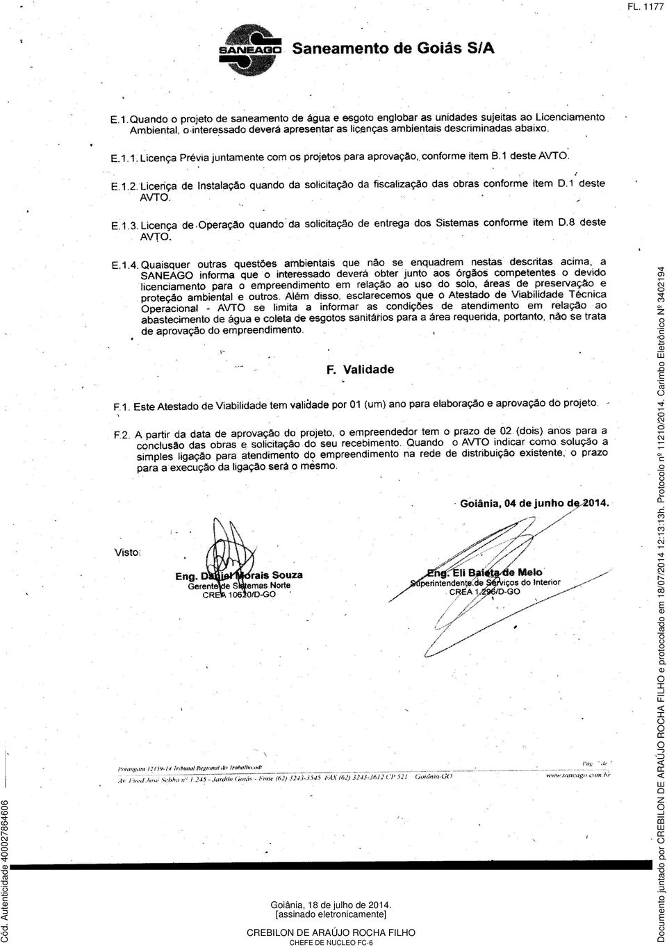 1 deste AVTO. E.1.3. Licença de Operação quando da solicitação de entrega dos Sistemas conforme item D.8 deste AVTO. E, 1.4.