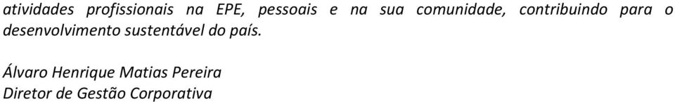 desenvolvimento sustentável do país.