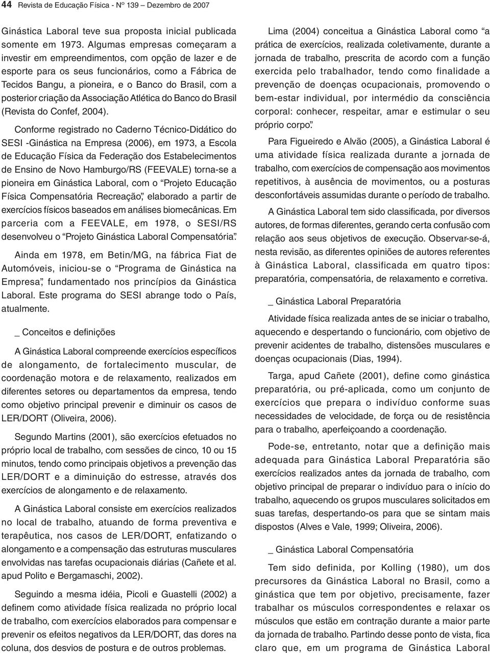 criação da Associação Atlética do Banco do Brasil (Revista do Confef, 2004).